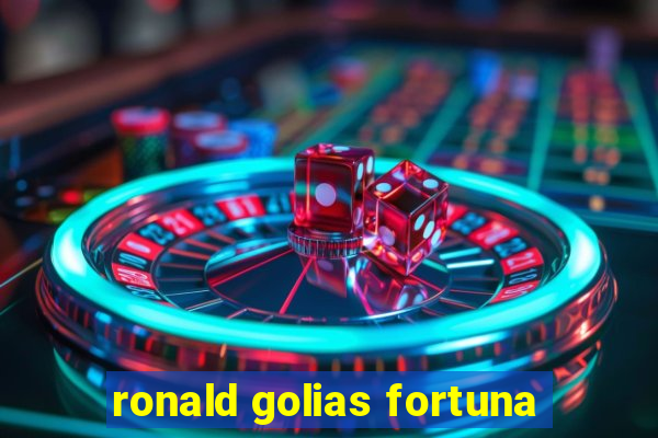 ronald golias fortuna